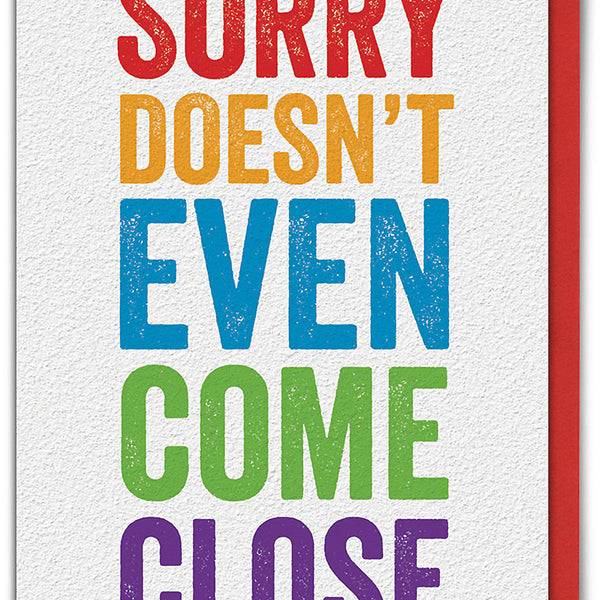 'Sorry Doesn't Even Come Close' Card by Brainbox Candy.