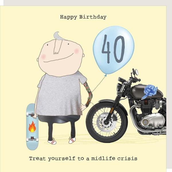 Rosie Made a Thing '40 Treat yourself to a midlife crisis' Greetings Card.