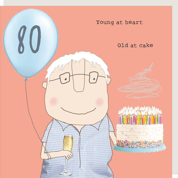 Rosie Made a Thing '80, Young at heart, old at cake' Greetings Card.