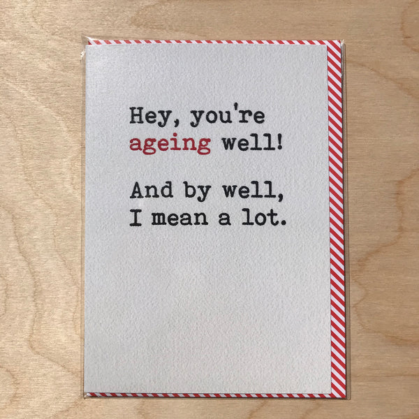 'Ageing Well...'Birthday Card.
