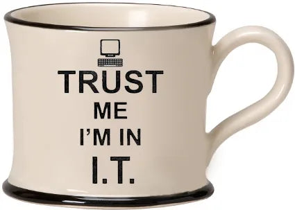 'Trust Me I'm in I.T' Mug
